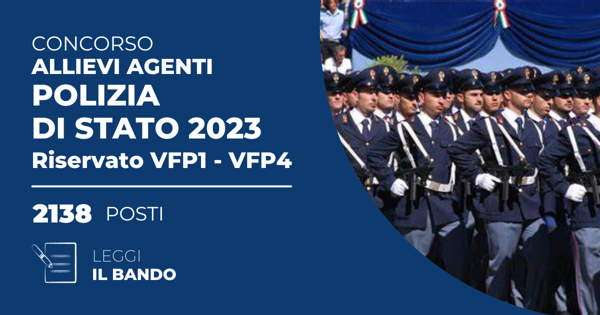 Concorso 2138 Allievi Agenti Polizia di Stato 2023 (Riservato VFP1 e VFP4)