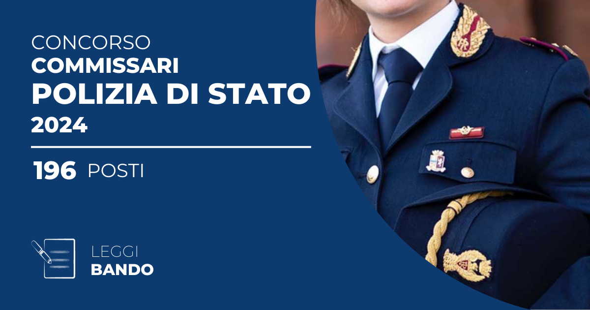 Bando Concorso 196 Commissari Polizia di Stato 2024