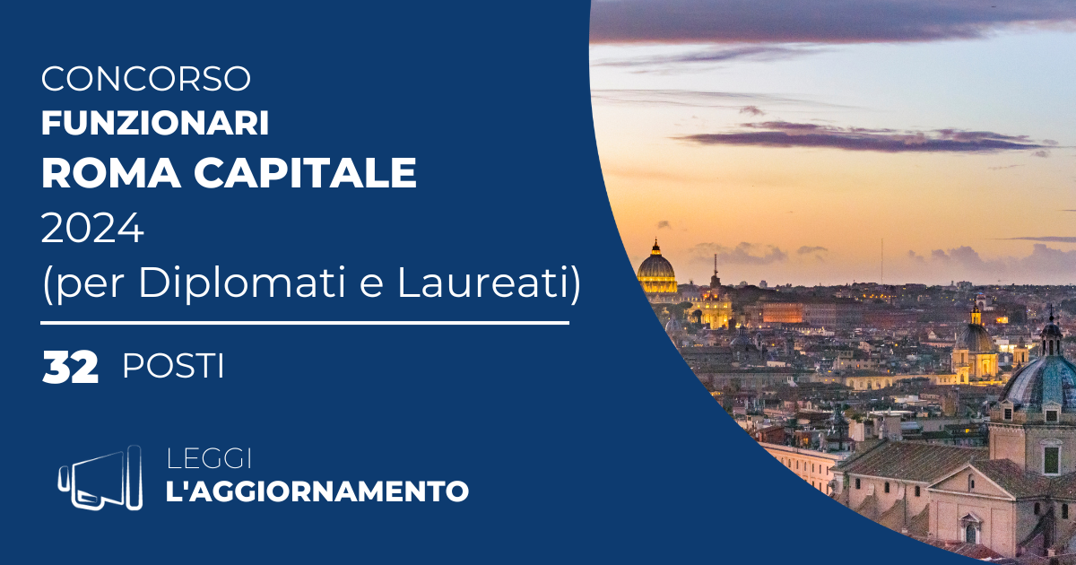 Concorso 32 Funzionari Roma Capitale 2024