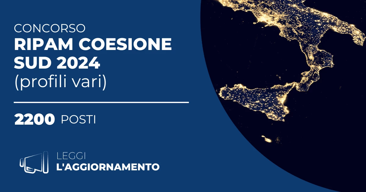 Concorso RIPAM Coesione Sud 2024 (2200 Posti Profili vari)