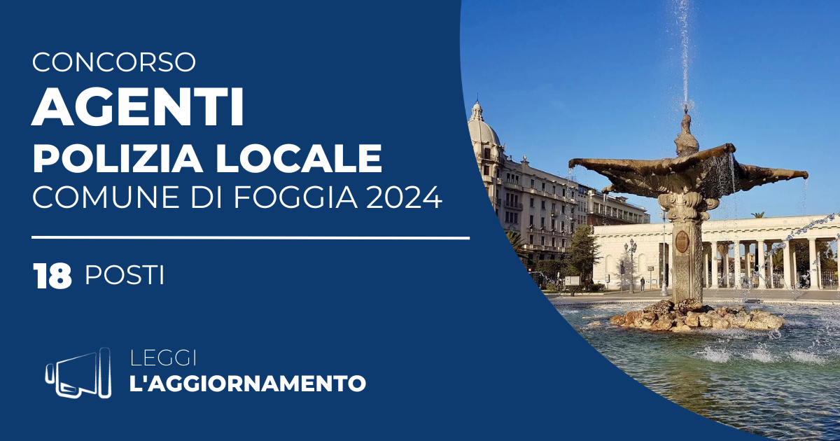 Concorso 18 Agenti Polizia Locale Comune di Foggia 2024