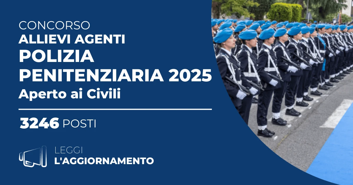 Concorso 3246 Allievi Agenti Polizia Penitenziaria 2025 (Aperto ai Civili)